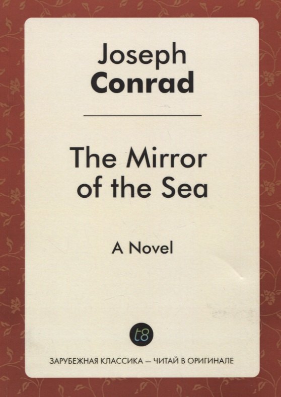 

The Mirror of the Sea. A Novel