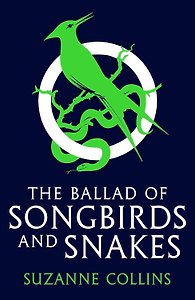 The ballad of songbirds and snakes A Hunger Games Novel (Suzanne Collins) Баллада о змеях и певчих птицах Голодные игры / Книги на английском языке