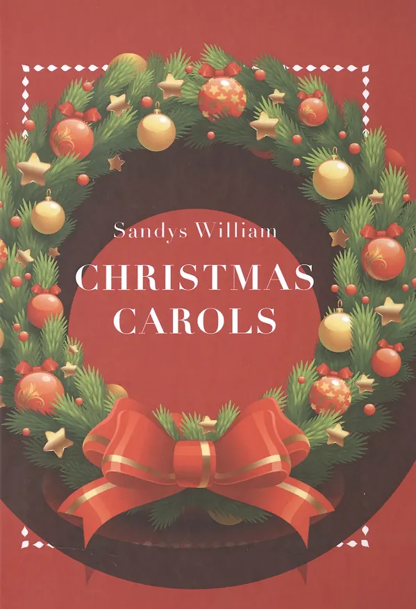 Книга Рождественские колядки = Christmas carols (на английском языке) (William Sandys) — 1