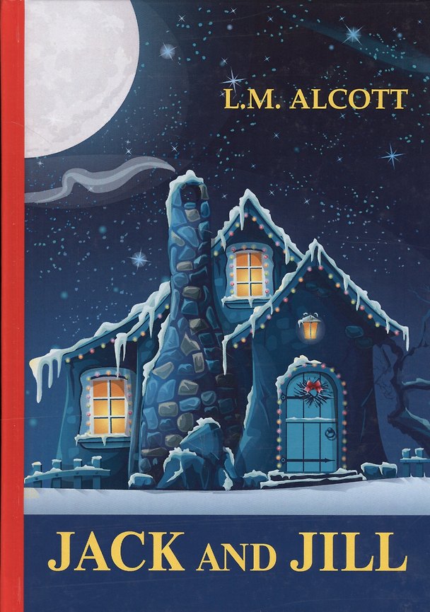 Книга Jack and Jill = Джек и Джилл: на английском языке (Луиза Мэй Олкотт) — 1