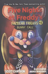 Five nights at freddy's: Fazbear Frights #5. Bunny Call
