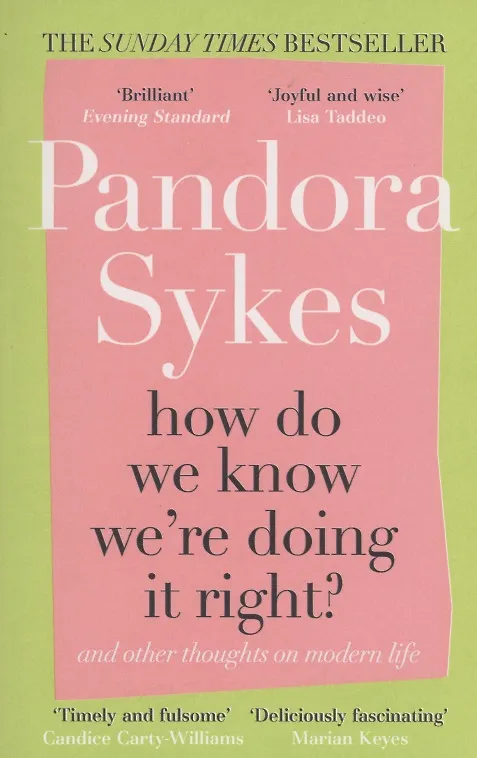 Книга How Do We Know We're Doing It Right? And Other Thoughts On Modern Life (Pandora Sykes) — 1
