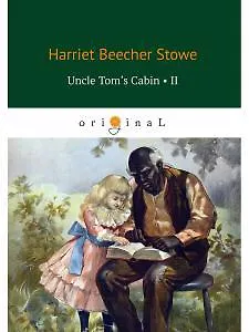 UNCLE TOM’S CABIN II = (Хижина дяди Тома II)