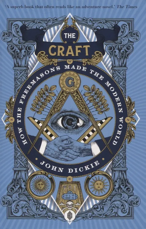 Книга The Craft: How the Freemasons Made the Modern World () — 1