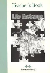 Life Exchange. Teacher s Book. Книга для учителя