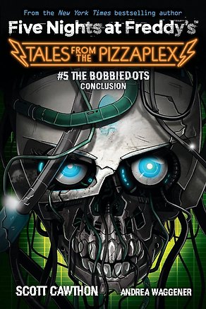 Книга Five Nights at Freddy`s: The Bobbiedot`s Conclusion. Tales from the Pizzaplex # 5 (Скотт Коутон, Андреа Ваггенер)