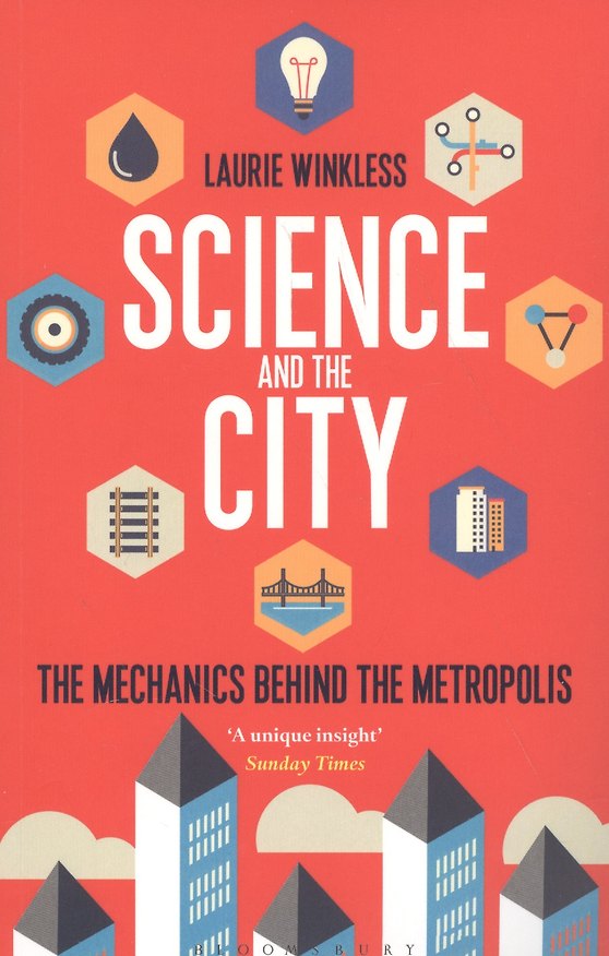 ΠΠ½ΠΈΠ³Π° Science and the City The Mechanics Behind the Metropolis (Laurie Winkless) β 1