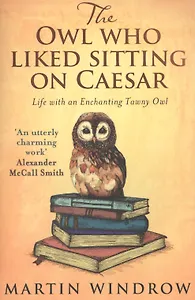 The Owl Who Liked Sitting on Caesar