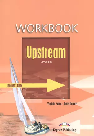 Upstream. B1+. Intermediate. Workbook. (Teachers - overprinted). КДУ к рабочей тетради — 2532164 — 1