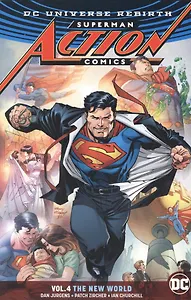 Superman: Action Comics Volume 4: Rebirth: The New World