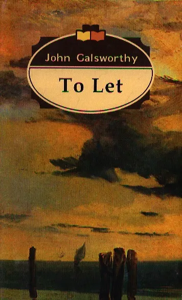 Книга To Let (John Galsworthy) — 1
