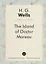 The Island of Doctor Moreau = Остров доктора Моро: роман на англ.яз — 2626894 — 1