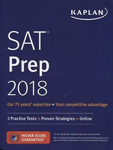 SAT Prep 2018 2 Practice Tests + Proven Strategies + Online (на англ.яз.) (м) Kaplan Test Prep