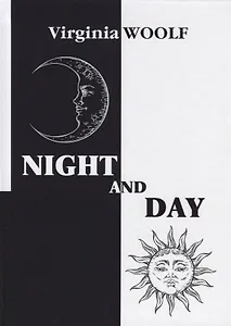 Night and Day = Ночь и день: на англ.яз. Woolf V.