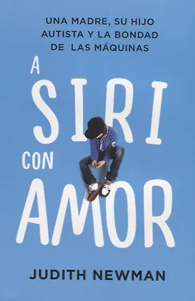 Книга A Siri con amor (Judith Newman)