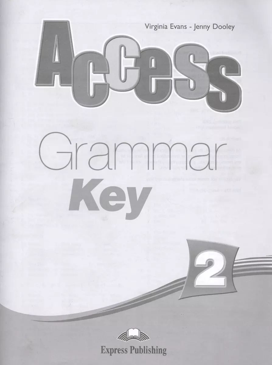 Access 2. Grammar Book Key. Ответы к сборнику по грамматике. (Вирджиния  Эванс) - купить книгу с доставкой в интернет-магазине «Читай-город». ISBN:  978-1-84862-085-8