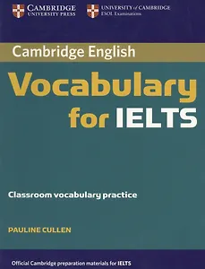 Cambridge English Vocabulary for IELTS Classroom vocabulary practice (м) Cullen