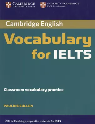 Cambridge English Vocabulary for IELTS Classroom vocabulary practice (м) Cullen — 2569978 — 1