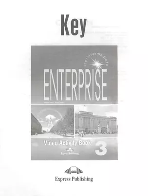 Enterprise 3. Video Activity Book Key. Pre-Intermediate. Ответы к рабочей тетради к видеокурсу — 2383094 — 1