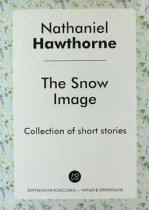 Книга The Snow Image (Nathaniel Hawthorne)