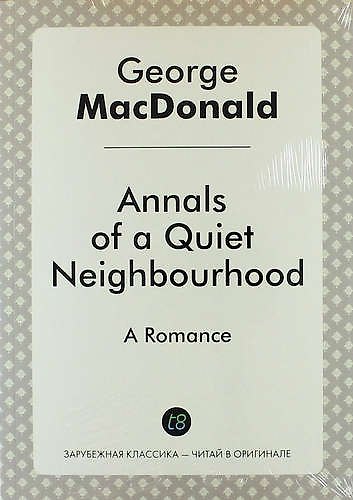 Книга Annals of a Quiet Neighbourhood (Джордж Макдональд) — 1