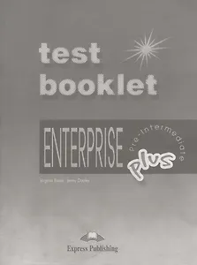Enterprise 3 Plus Pre-Intermediate. Test Booklet