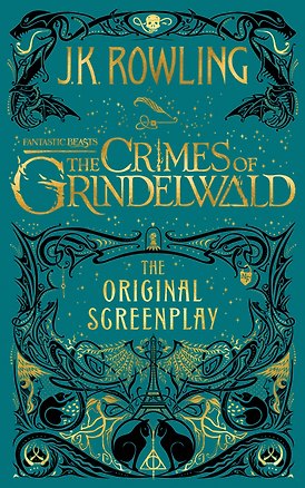 Книга Fantastic Beasts: The Crimes of Grindelwald - Screenplay (J.K. Rowling) Фантастические твари: Преступления Грин-де-Вальда /Книги на английском языке (Джоан Кэтлин Роулинг)