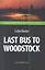 Last Bus to Woodstock  = Последний автобус на Вудсток : книга для чтения на английском языке — 2348229 — 2