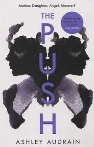 The Push. Mother. Daughter. Angel. Monster?