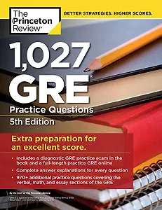 1,027 GRE Practice Questions: GRE Prep for an Excellent Score