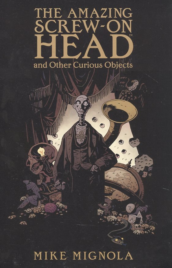 Книга The Amazing Screw-on Head (Майк Миньола) — 1