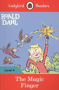 Roald Dahl: The Magic Finger. Ladybird Readers. Level 4