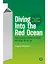 Diving Into the Red Ocean: How to Break the Rules of Retail and Come Out on Top — 2937563 — 1