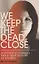 We Keep the Dead Close: A Murder at Harvard and a Half Century of Silence — 2847407 — 1