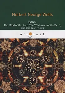 Boon, The Mind of The Race, The Wild Asses of The Devil, and The Last Trump