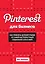 Pinterest для бизнеса. Как привлечь целевой трафик из самой быстрорастущей социальной сети в мире — 2356790 — 1