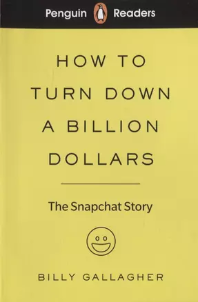 How to turn down a billion dollars. The Snapchat Story. Level 2 — 2783292 — 1