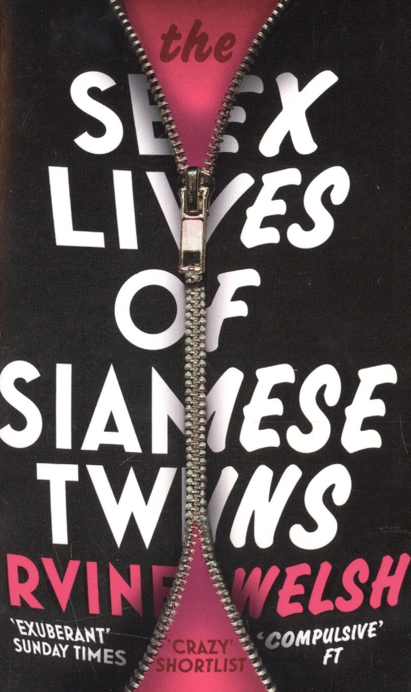 The Sex Lives of Siamese Twins (м) Welsh Ирвин Уэлш