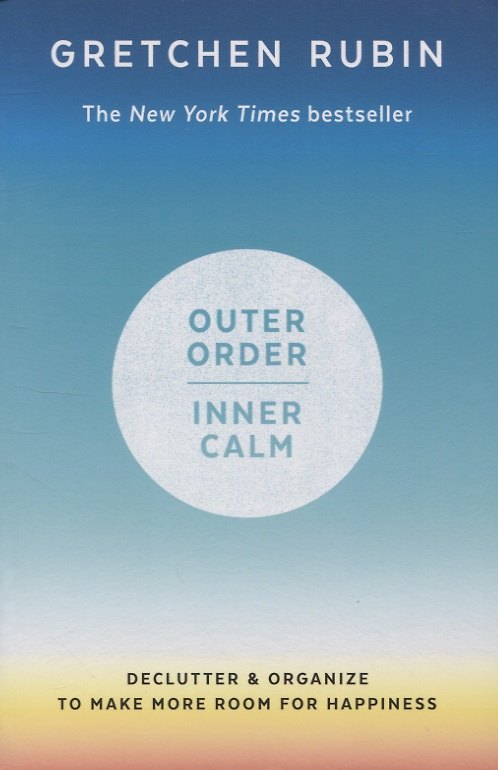 Книга Outer Order Inner Calm (Gretchen Rubin) — 1