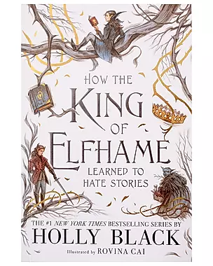 How the King of Elfhame Learned to Hate Stories — 3022172 — 1