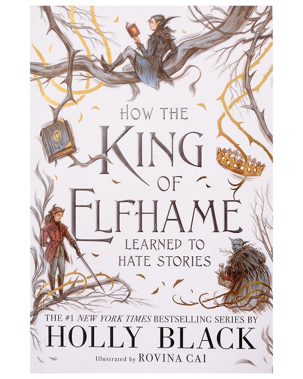 Книга How the King of Elfhame Learned to Hate Stories (Холли Блэк) — 1