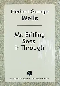 Mr. Britling Sees It Through