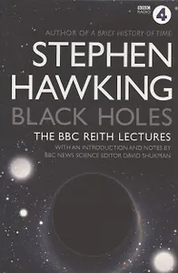 Black Holes: The Reith Lectures