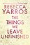The Things We Leave Unfinished (Rebecca Yarros) Дела, которые мы оставляем незавершенными (Ребекка Яррос) /Книги на английском языке — 3176037 — 2