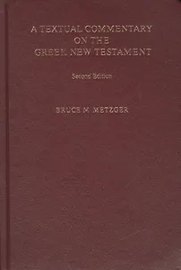 A Textual commentary on the Greek New Testament. Second Edition / Текстологический комментарий на греческом Новый Завет (книга на английскоим языке)