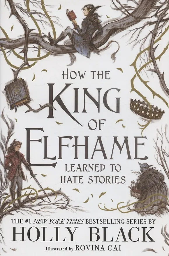 Книга How the King of Elfhame Learned to Hate Stories (Holly Black) — 1