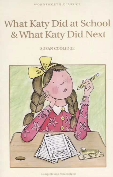 Книга What Katy Did at School & What Katy Did Next (Сьюзан Кулидж) — 2
