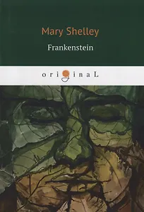 Frankenstein = Франкенштейн: на английском языке