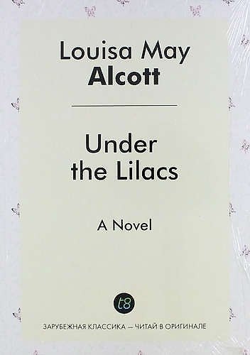 Книга Under the Lilacs. A Novel (Луиза Мэй Олкотт) — 1