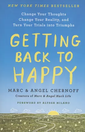 Getting Back to Happy : Change Your Thoughts, Change Your Reality, and Turn Your Trials into Triumphs — 2933480 — 1